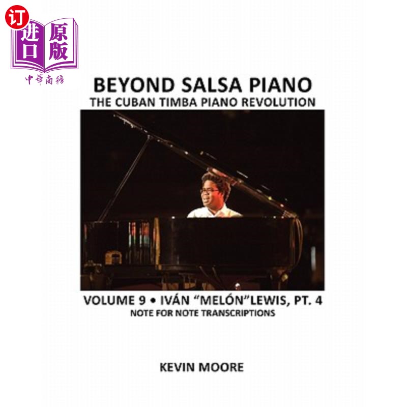 海外直订Beyond Salsa Piano: The Cuban Timba Piano Revolution: Volume 9- Iván 