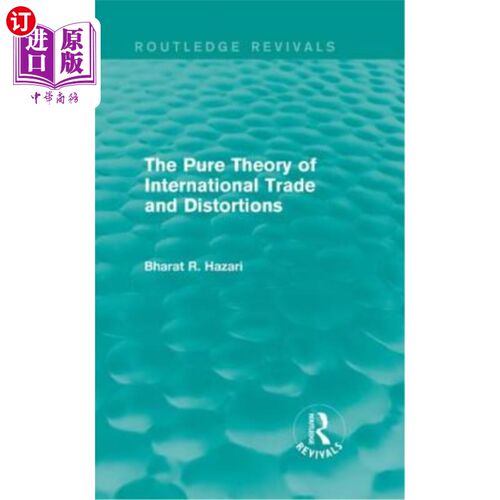 海外直订The Pure Theory of International Trade and Distortions (Routledge Revivals) 纯粹的国际贸易和扭曲理论（劳特