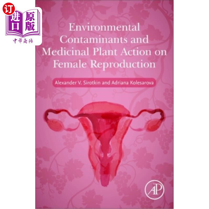海外直订医药图书Environmental Contaminants and Medicinal Plants Action on Female Reproduction 环境污染物与药用植物