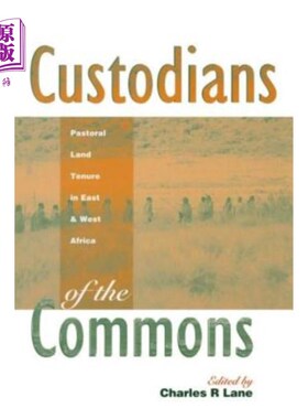 海外直订Custodians of the Commons: Pastoral Land Tenure in Africa 共同财产的保管人：非洲的牧场土地保有权
