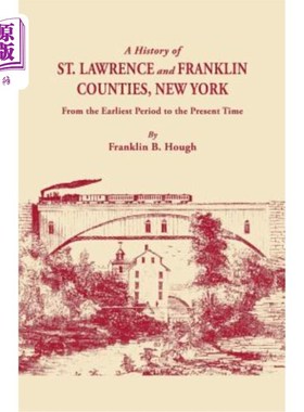 海外直订History of St. Lawrence and Franklin Counties, New York, from the Earliest Perio 纽约圣劳伦斯和富兰克林县的
