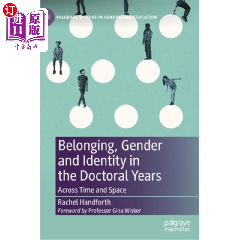 海外直订Belonging, Gender and Identity in the Doctoral Years: Across Time and Space 博士时代的归属、性别与认同:跨越
