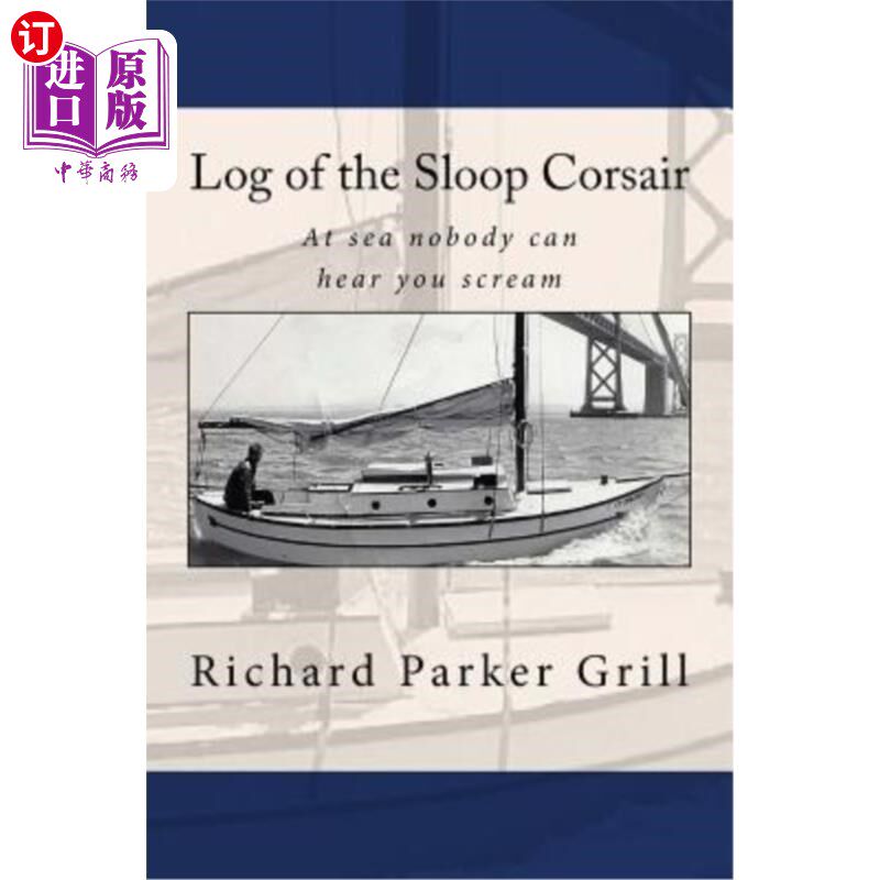海外直订Log of the Sloop Corsair: At sea nobody can hear you scream 海盗单桅帆船日志:在海上没人能听到你的尖叫怎么看?