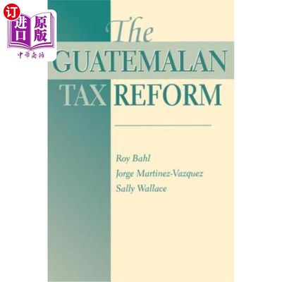 海外直订The Guatemalan Tax Reform 危地马拉税制改革