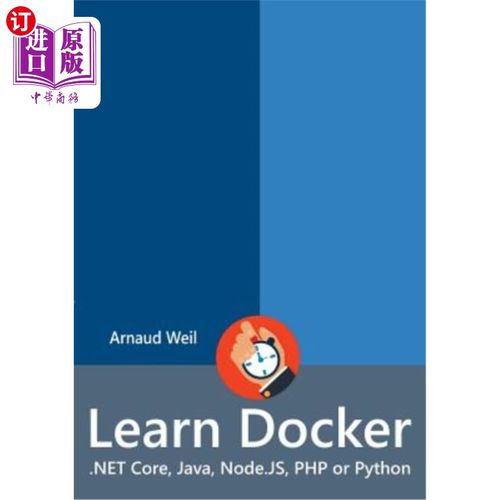 海外直订Learn Docker - .Net Core, Java, Node.Js, PHP or Python 学习DOCKE.NET内核、Java、No.Js、PHP或Python