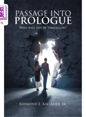 海外直订Passage Into Prologue: Who Will You Be Tomorrow? 开场白：明天你将是谁？