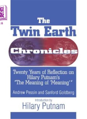海外直订The Twin Earth Chronicles: Twenty Years of Reflection on Hilary Putnam's the Mea 孪生地球编年史:对希拉里·普