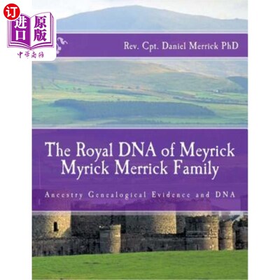 海外直订The Royal DNA of Meyrick Myrick Merrick Family: Ancestry Genealogical Evidence a 梅里克梅里克家族的皇家DNA: