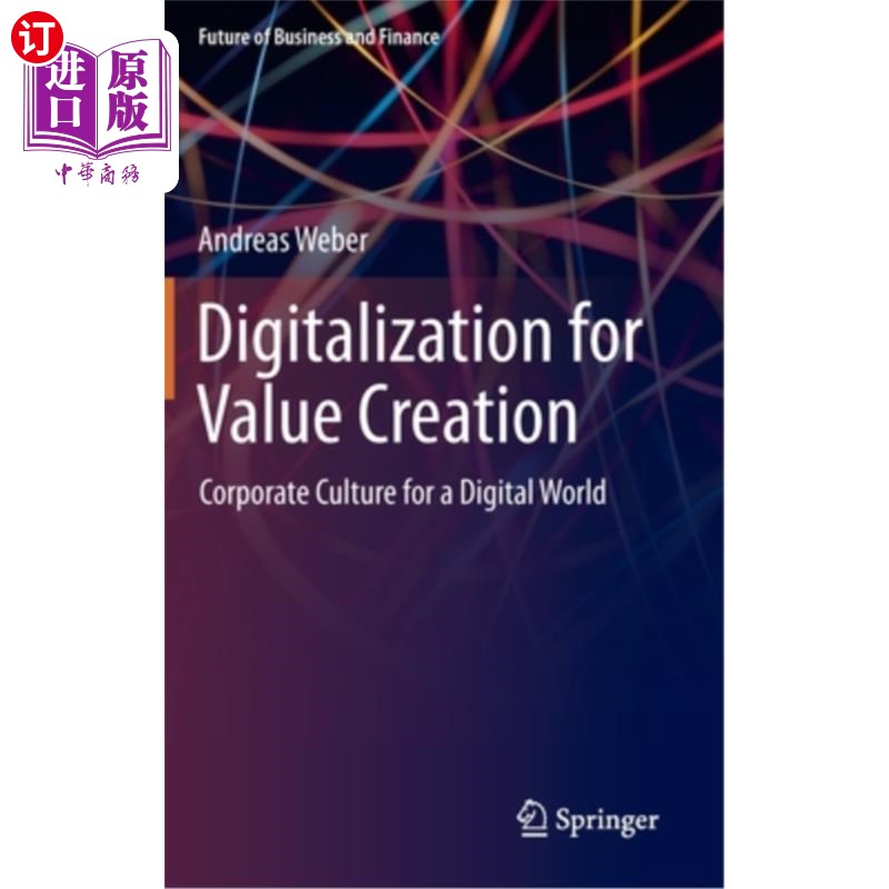 海外直订Digitalization for Value Creation: Corporate Culture for a Digital World 数字化价值创造:数字化世界的企业文化