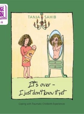 海外直订医药图书It's over - I just don't know it yet!: coping with traumatic childbirth experien 结束了-我只是还不