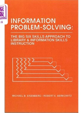 海外直订Information Problem-Solving: The Big6 Skills Approach to Library and Information 信息问题解决：图书馆与信息技能