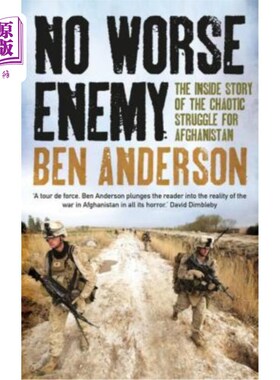 海外直订No Worse Enemy: The Inside Story of the Chaotic Struggle for Afghanistan 没有更坏的敌人:阿富汗混乱斗争的内