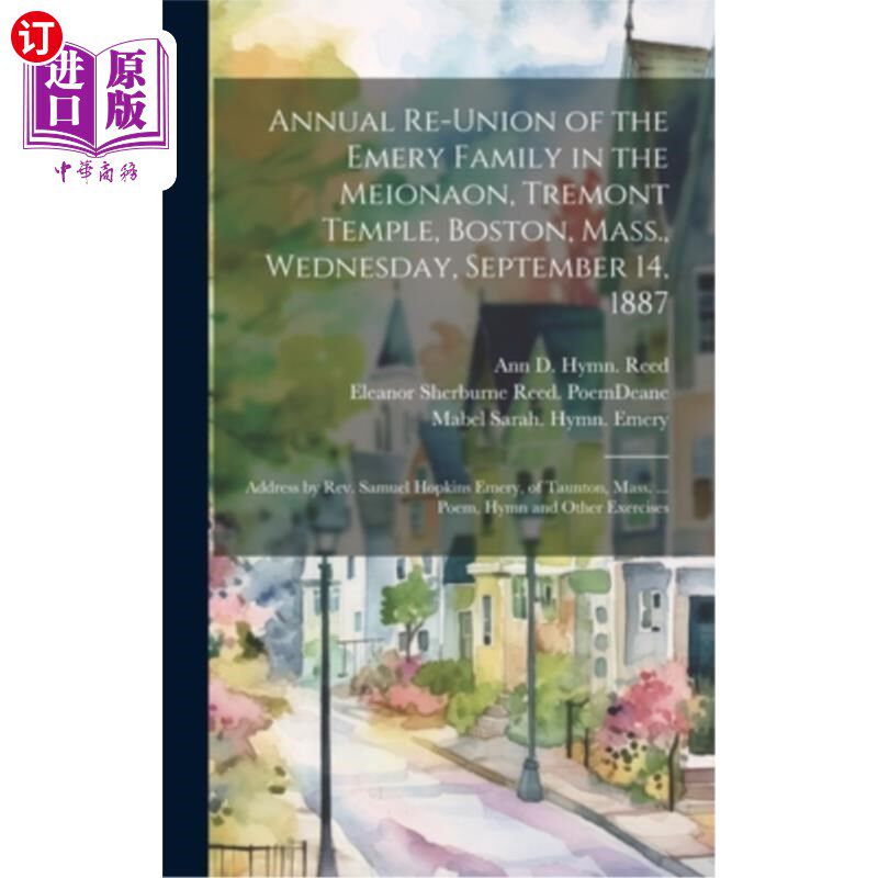 海外直订Annual Re-union of the Emery Family in the Meionaon, Tremont Temple, Boston, Mas 一年一度的埃默里家族在波士