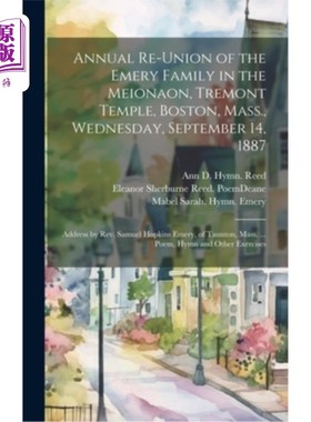 海外直订Annual Re-union of the Emery Family in the Meionaon, Tremont Temple, Boston, Mas 一年一度的埃默里家族在波士
