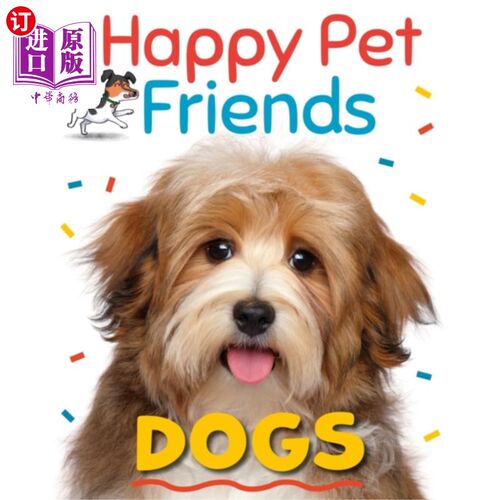 海外直订Happy Pet Friends: Dogs 快乐的宠物朋友:狗