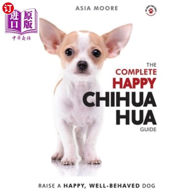 海外直订医药图书The Complete Happy Chihuahua Guide: The A-Z Chihuahua Manual for New and Experie 快乐吉娃娃指南:A-Z
