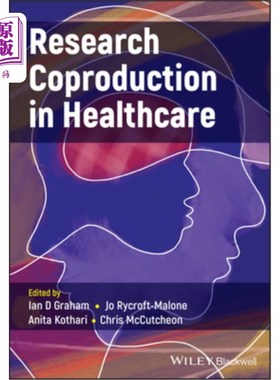 海外直订医药图书Research Coproduction in Healthcare 医疗保健领域的研究合作生产