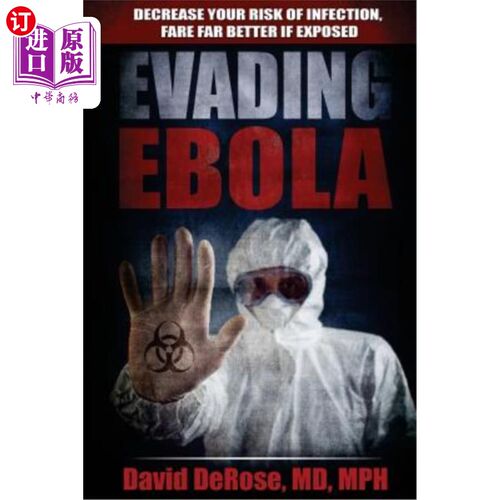 海外直订医药图书Evading Ebola: Decrease Your Risk of Infection, Fare Far Better if Exposed 避免埃博拉：降低感染风险
