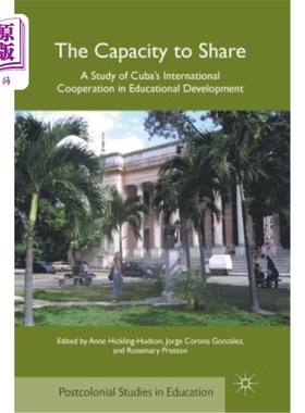 海外直订The Capacity to Share: A Study of Cuba's International Cooperation in Educationa 分享的能力:古巴教育