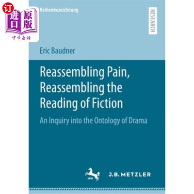海外直订Reassembling Pain, Reassembling the Reading of Fiction: An Inquiry Into the Onto 重组痛苦，重组小说阅读：戏