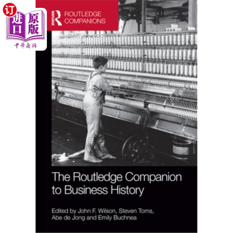 海外直订The Routledge Companion to Business History 《劳特利奇商业史指南》