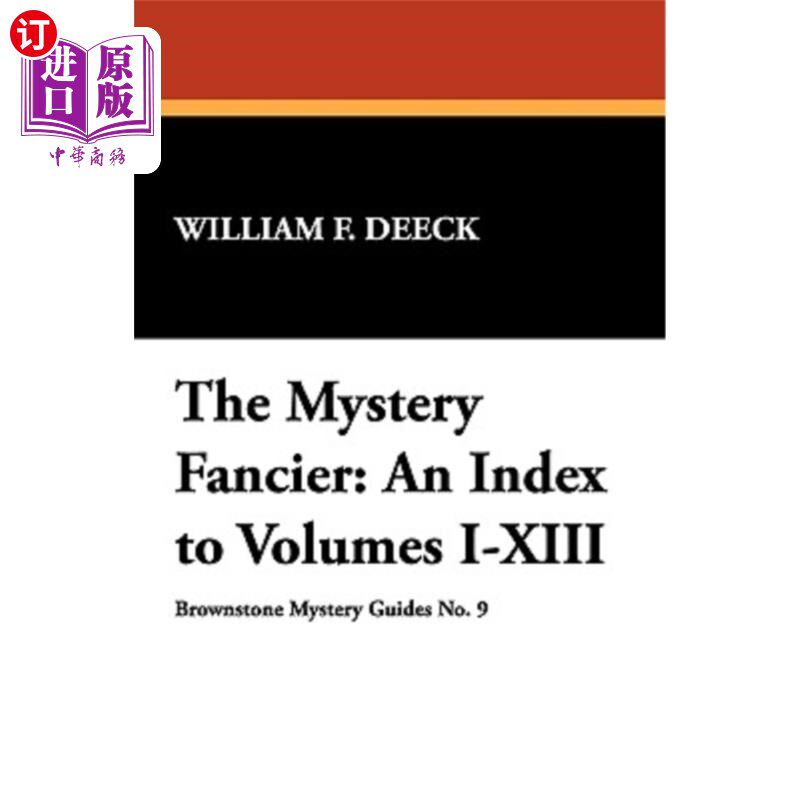 海外直订The Mystery Fancier: An Index to Volumes I-XIII 神秘的幻想者:第一卷至第十三卷索引