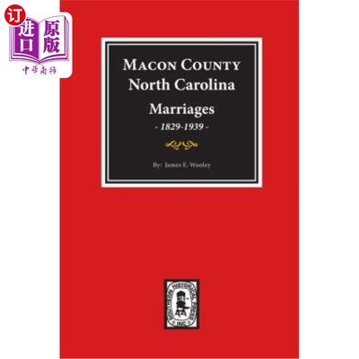 海外直订Macon County, North Carolina Marriages, 1829-1939. 北卡罗来纳州梅肯县，1829-1939年。