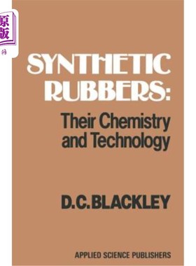 海外直订Synthetic Rubbers: Their Chemistry and Technology: Their Chemistry and Technolog 合成橡胶：化学与技术：化学