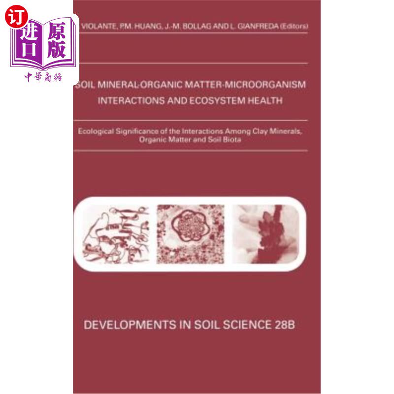 海外直订Ecological Significance of the Interactions Among Clay Minerals, Organic Matter  粘土矿物、有机质和土壤生物