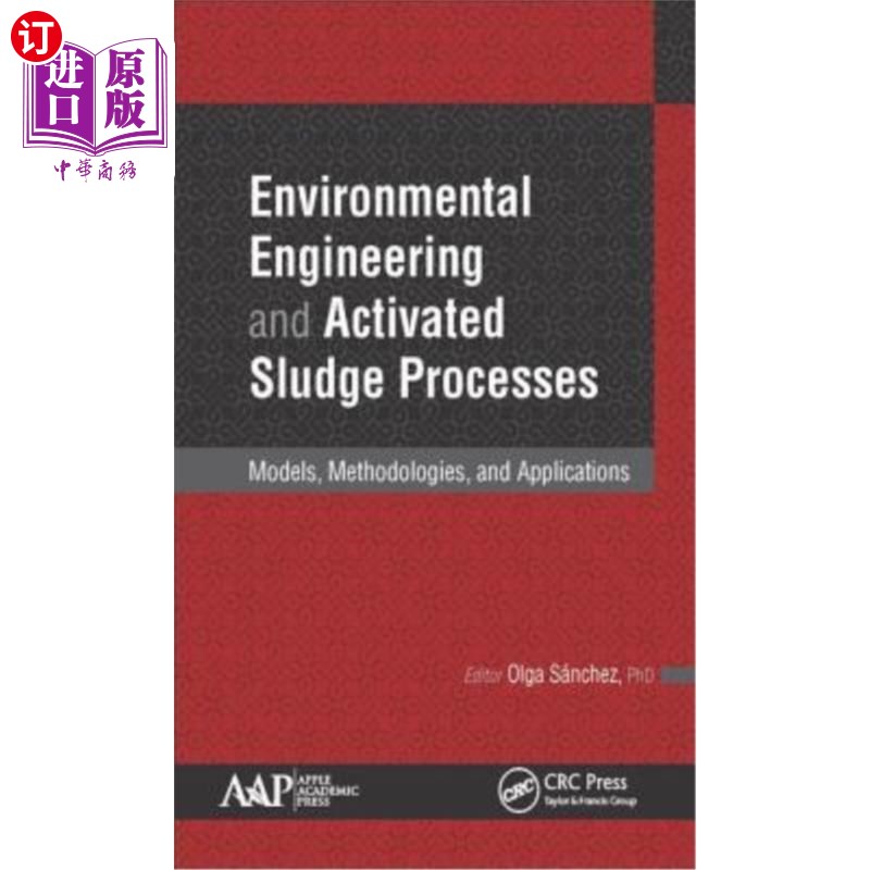 海外直订Environmental Engineering and Activated Sludge Processes: Models, Methodologies, 环境工程和活性污泥法：模型