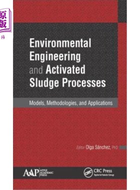 海外直订Environmental Engineering and Activated Sludge Processes: Models, Methodologies, 环境工程和活性污泥法：模型