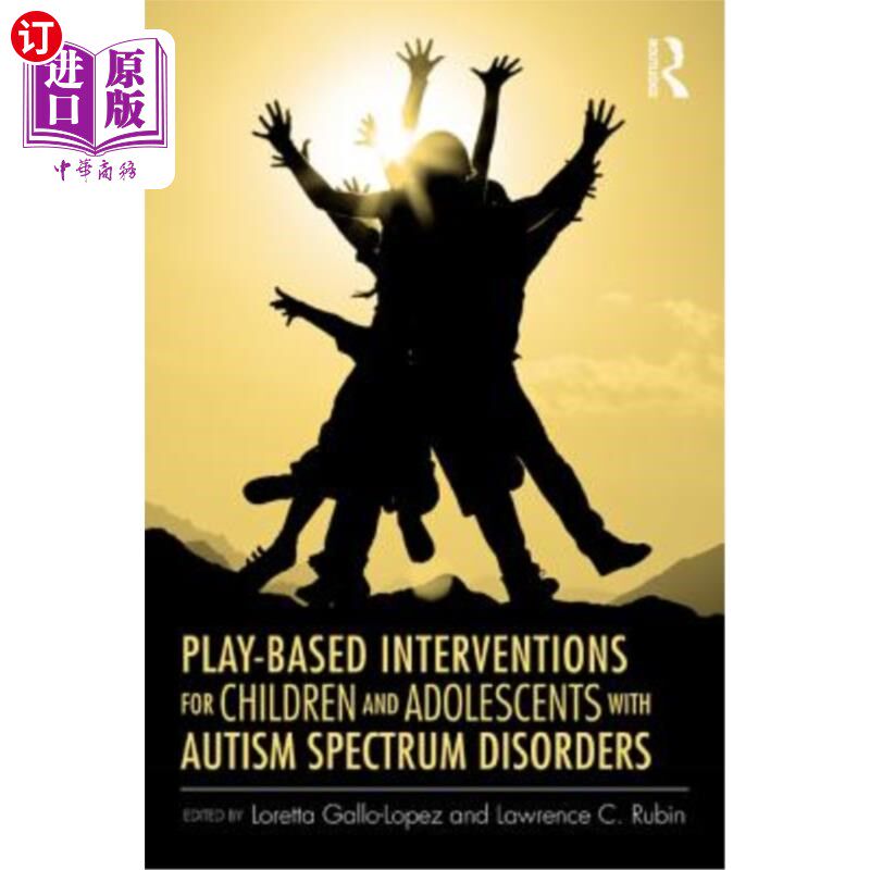 海外直订医药图书Play-Based Interventions for Children and Adolescents with Autism Spectrum Disor 自闭症谱系障碍儿童