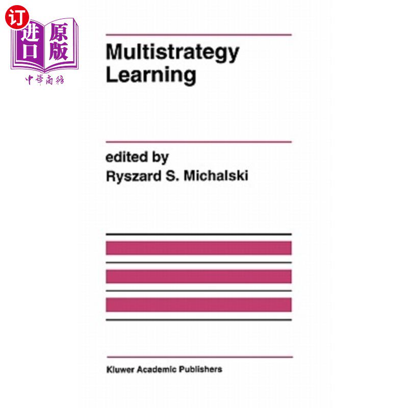 海外直订Multistrategy Learning: A Special Issue of Machine Learning 多策略学习:机器学习的一个特殊问题