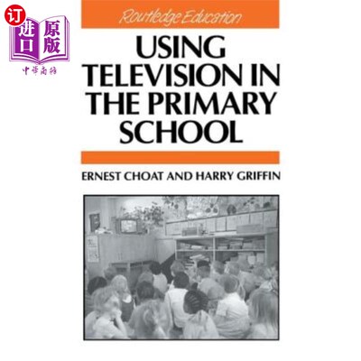 海外直订Using Television in the Primary School 在小学使用电视
