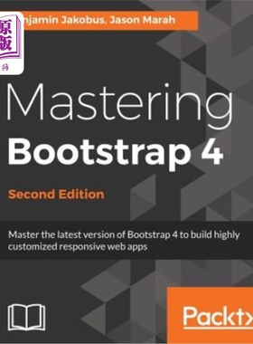 海外直订Mastering Bootstrap 4 - Second Edition: Master the latest version of Bootstrap 4 掌握Bootstra