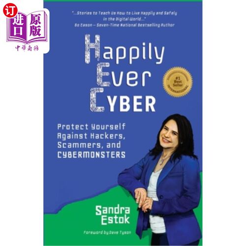 海外直订Happily Ever Cyber!: Protect Yourself Against Hackers, Scammers, and Cybermonste 永远快乐保护自己免受黑客、