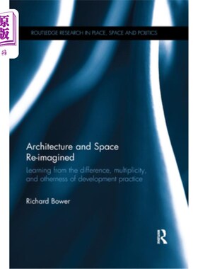 海外直订Architecture and Space Re-Imagined: Learning from the Difference, Multiplicity,  建筑与空间的再想象:从发展