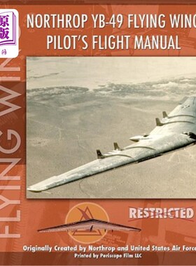 海外直订Northrop YB-49 Flying Wing Pilot's Flight Manual 诺斯罗普YB-49飞翼飞行员飞行手册