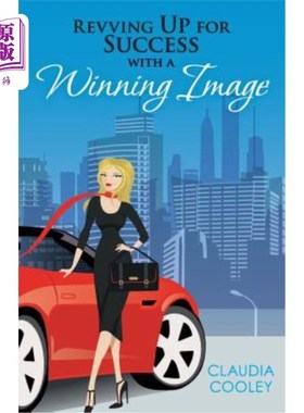 海外直订医药图书Revving Up For Success with a Winning Image 以胜利的形象为成功而