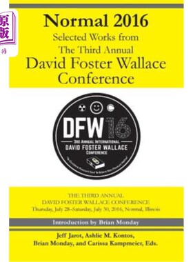 海外直订Normal 2016: Selected Works from the Third Annual David Foster Wallace Conferenc 正常2016：第三届年度大卫福