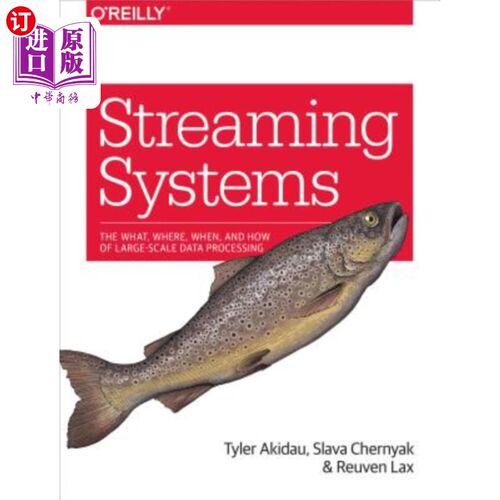海外直订Streaming Systems: The What, Where, When, and How of Large-Scale Data Processing 流媒体系统：大规模数据处理