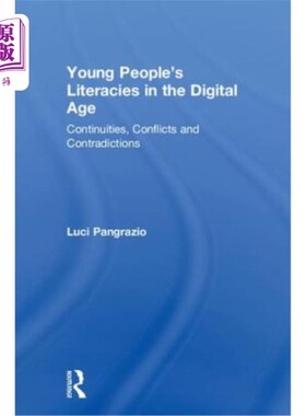 海外直订Young People's Literacies in the Digital Age: Continuities, Conflicts and Contra 数字时代的青年文化:连续性
