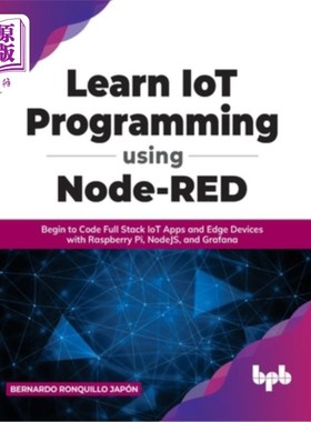 海外直订Learn IoT Programming Using Node-RED: Begin to Code Full Stack IoT Apps and Edge 使用Node-RED