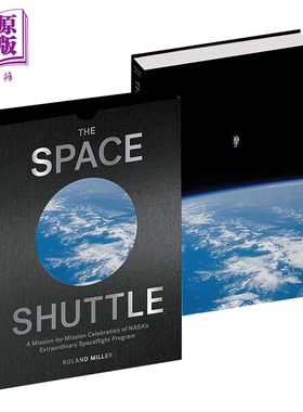预售 航天飞机 美国宇航局非凡航天计划 宇宙照片摄影集 The Space Shuttle 英文原版 Roland Miller 天文【中商原版】