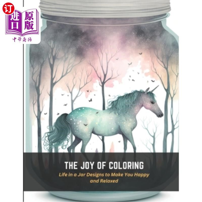 海外直订The Joy of Coloring: Life in a Jar Designs to Make You Happy and Relaxed 着色的乐趣:生活在一个罐子设计让你
