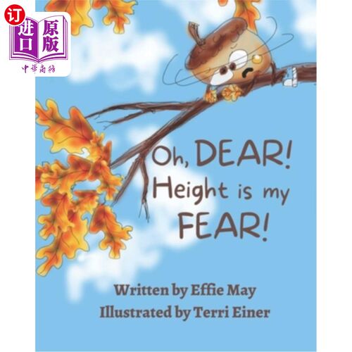 海外直订Oh, Dear! Height is my Fear!: A Lesson on Branching Out 哦,天哪!身高是我的恐惧!:关于拓展业务的一课