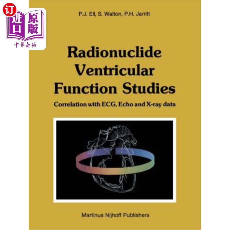 海外直订医药图书Radionuclide Ventricular Function Studies: Correlation with Ecg, Echo and X-Ray  放射性核素心室功能