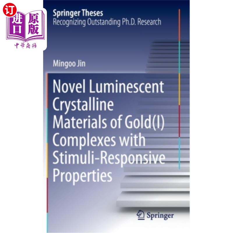 海外直订Novel Luminescent Crystalline Materials of Gold(i) Complexes with Stimuli-Respon新型金发光晶体材料(i)具有