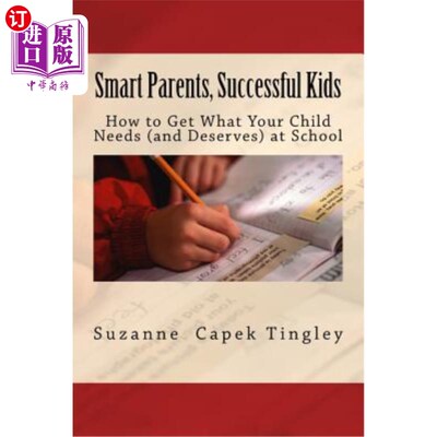 海外直订Smart Parents, Successful Kids: How to Get What Your Child Needs (And Deserves)  聪明的父母，成功的孩子:如