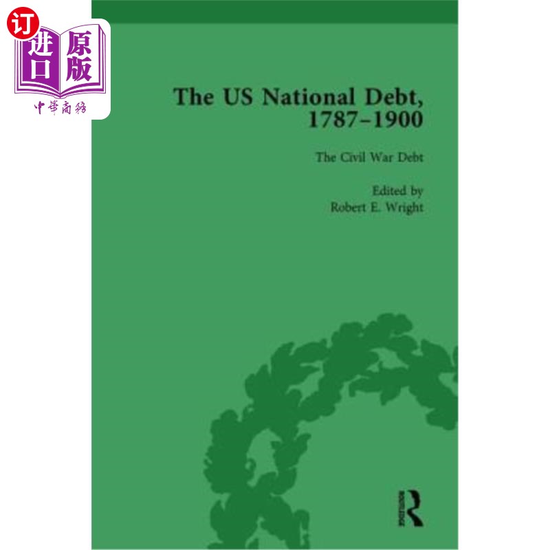 海外直订The Us National Debt, 1787-1900 Vol 4 美国国债,1787-1900第4卷